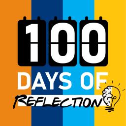 100 Days of reflection